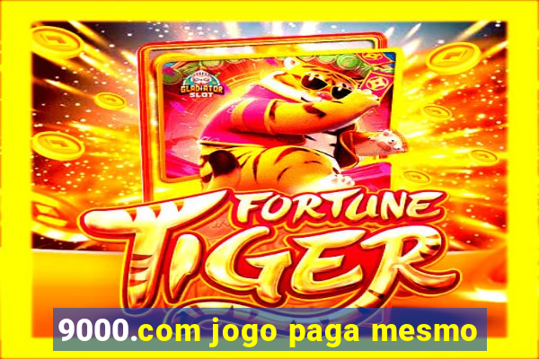 9000.com jogo paga mesmo